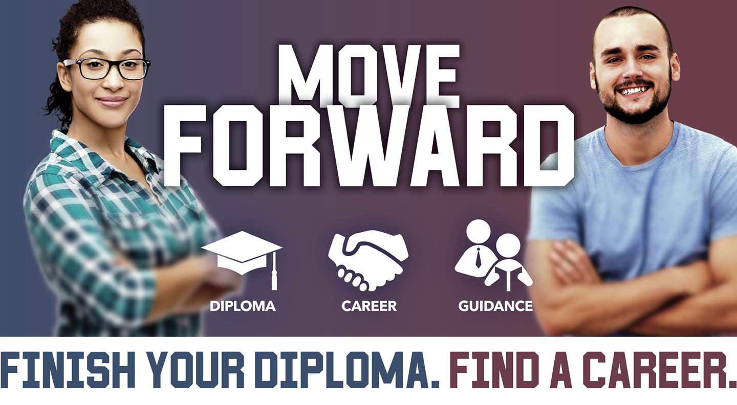 Woman and man with arms folded and Move Forward, Finish Your Diploma, and Find a Career taglines.