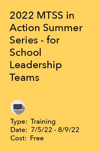 200 MTSS in Action Summer Series - for School Leadership Teams