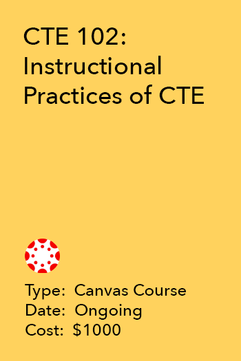 CTE 102: Instructional Practices of CTE
