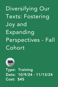 Diversifying Our texts: fostering joy and expanding perspectives - fall cohort