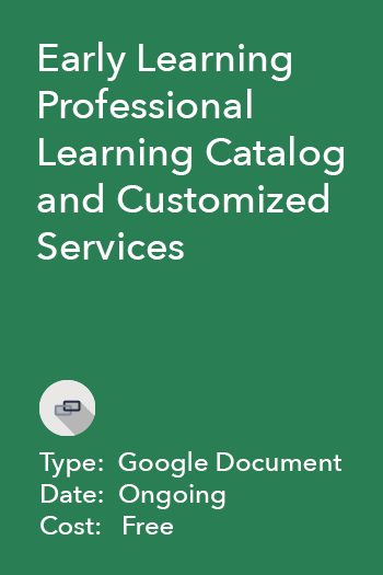 Early Learning Professional Learning Catalog and Customized Services
