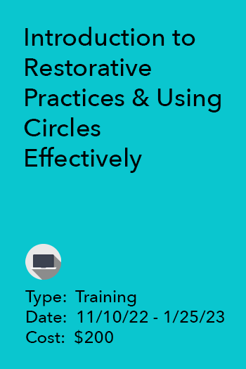 Introduction to Restorative Practices and Using Circles Effectively