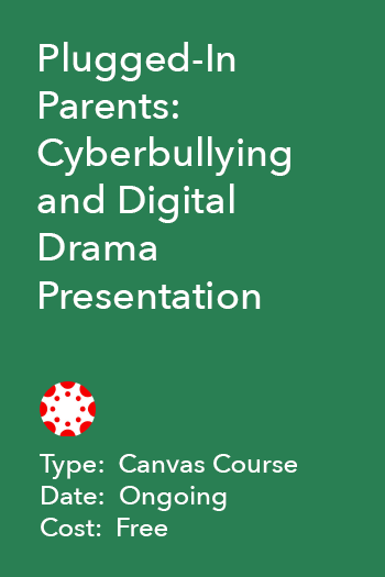Plugged_In Parents: Cyberbullying and Digital Drama Presentation
