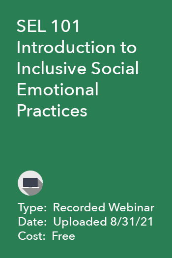 SEL 101: Introduction to Inclusive Social Emotional Practices
