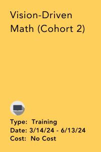 Vision Driven Math (Cohort 2)