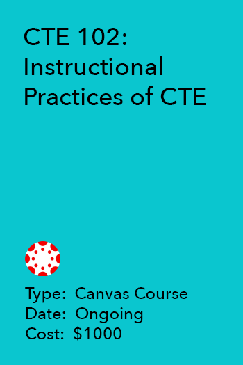 CTE 102: Instructional Practices of CTE