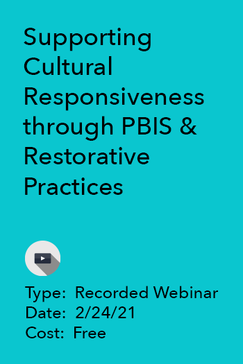 Supporting Cultural Responsiveness though PBIS & Restorative Practices